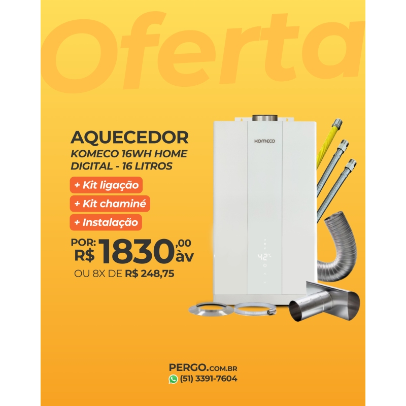 Aquecedor Komeco 16lt home bco + kit instalação padrão + instalação padrão ( cond Singular- Lomba do Pinheiro)